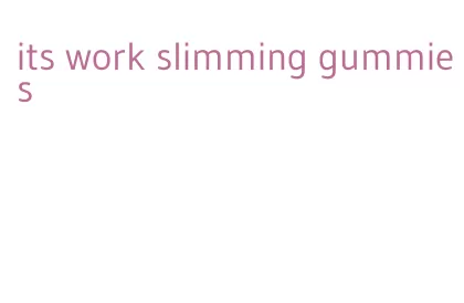 its work slimming gummies