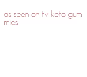 as seen on tv keto gummies