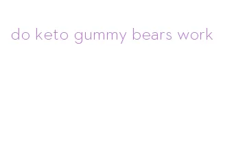 do keto gummy bears work