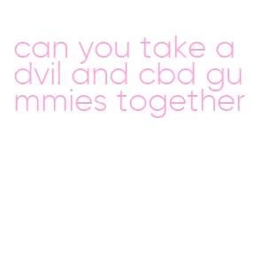 can you take advil and cbd gummies together