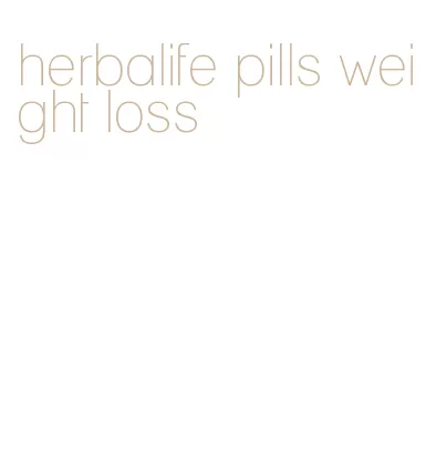 herbalife pills weight loss