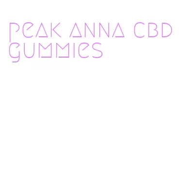 peak anna cbd gummies