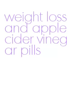 weight loss and apple cider vinegar pills