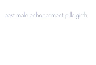 best male enhancement pills girth