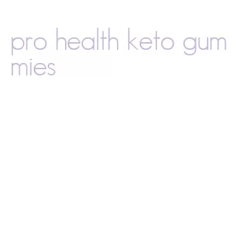 pro health keto gummies