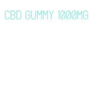 cbd gummy 1000mg