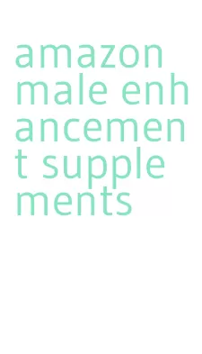 amazon male enhancement supplements