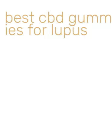 best cbd gummies for lupus