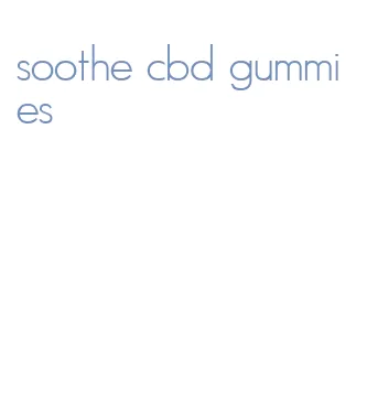 soothe cbd gummies