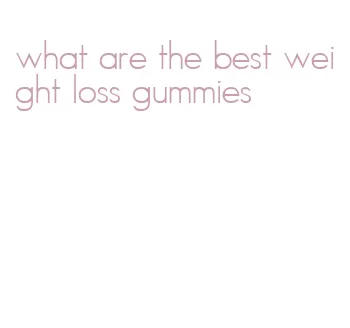 what are the best weight loss gummies
