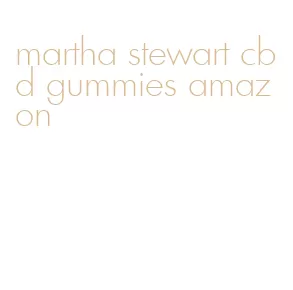 martha stewart cbd gummies amazon
