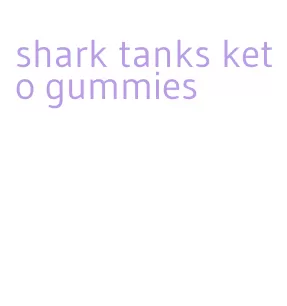 shark tanks keto gummies