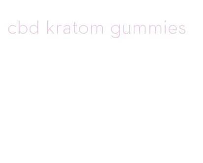 cbd kratom gummies
