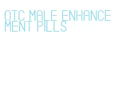otc male enhancement pills