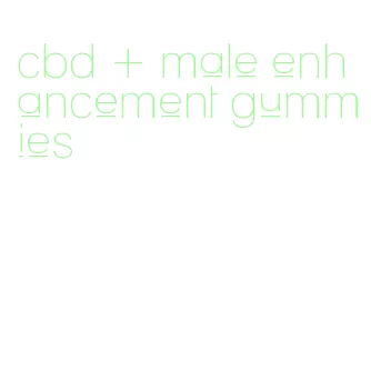 cbd + male enhancement gummies