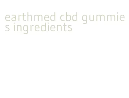 earthmed cbd gummies ingredients