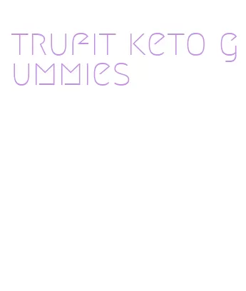 trufit keto gummies