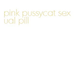 pink pussycat sexual pill