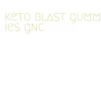 keto blast gummies gnc