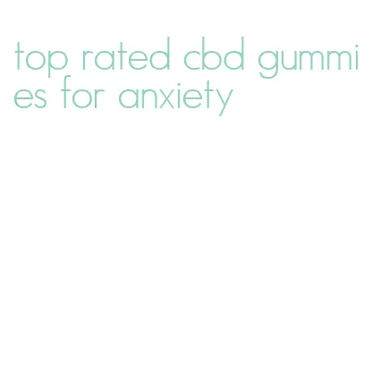 top rated cbd gummies for anxiety