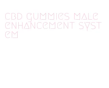 cbd gummies male enhancement system