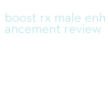 boost rx male enhancement review