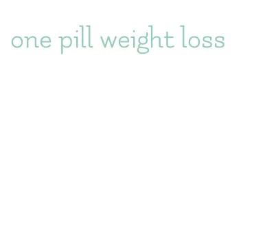 one pill weight loss