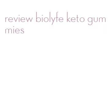 review biolyfe keto gummies