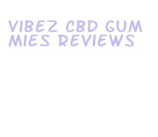 vibez cbd gummies reviews