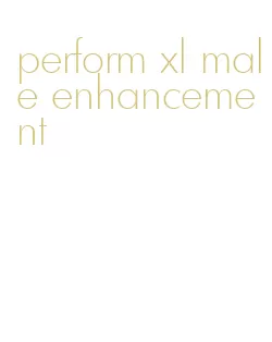 perform xl male enhancement