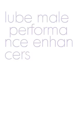 lube male performance enhancers