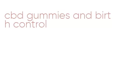 cbd gummies and birth control