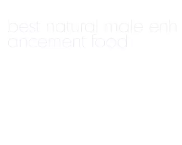 best natural male enhancement food