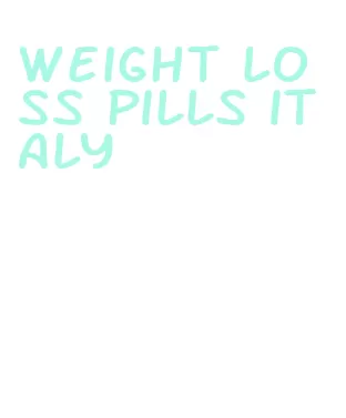 weight loss pills italy