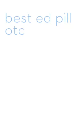 best ed pill otc