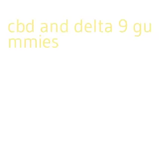 cbd and delta 9 gummies