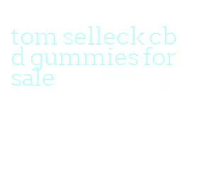 tom selleck cbd gummies for sale