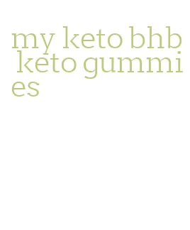 my keto bhb keto gummies