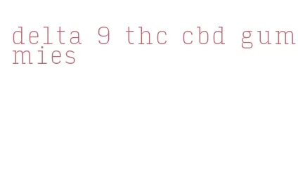 delta 9 thc cbd gummies