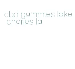 cbd gummies lake charles la