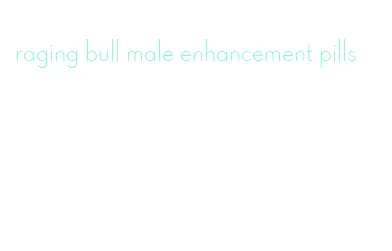 raging bull male enhancement pills
