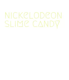 nickelodeon slime candy