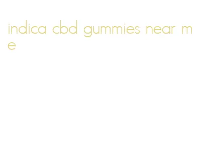 indica cbd gummies near me