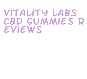 vitality labs cbd gummies reviews