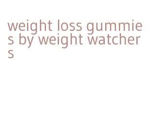 weight loss gummies by weight watchers