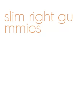 slim right gummies