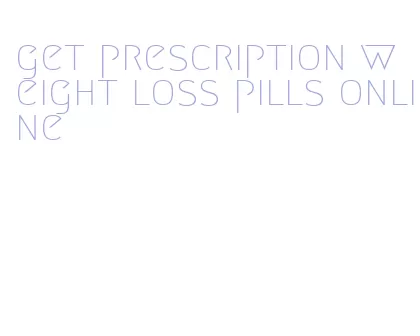 get prescription weight loss pills online