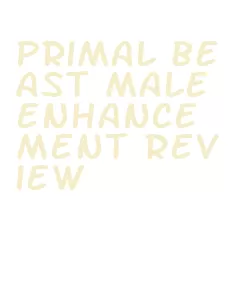 primal beast male enhancement review