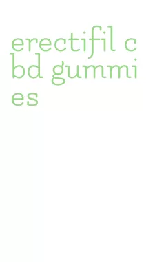 erectifil cbd gummies