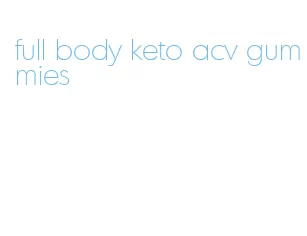 full body keto acv gummies